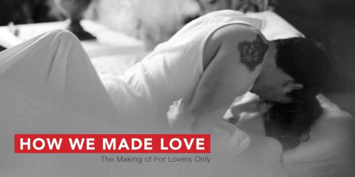 How We Made Love: The Making of For Lovers Only